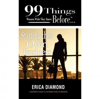 99 Things Women Wish They Knew Before Starting Their Own Business