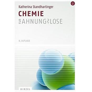 Chemie für Ahnungslose: Eine Einstiegshilfe für Studierende