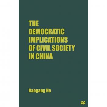 The Democratic Implications of Civil Society in China