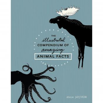 The Illustrated Compendium of Amazing Animal Facts, Maja Säfström