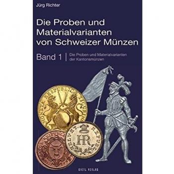 Die Proben und Materialvarianten von Schweizer Münzen. Bd.1