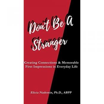 Don't Be A Stranger: Creating Connections & Memorable First Impressions in Everyday Life
