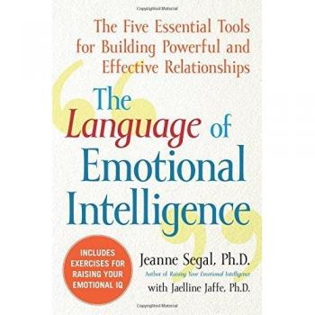 The Language of Emotional Intelligence: The Five Essential Tools for Building Powerful and Effective Relationships