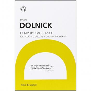 L' universo meccanico. Il racconto dell'astronomia moderna
