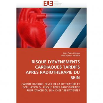 RISQUE D'EVENEMENTS CARDIAQUES TARDIFS APRES RADIOTHERAPIE DU SEIN: CARDITE RADIQUE: REVUE DE LA LITTERATURE ET EVALUATION DU RISQUE APRES ... DU SEIN CHEZ 138 PATIENTES
