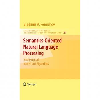 Vitalsource Technologies, Inc. Semantics-Oriented Natural Language Processing: Mathematical Models and Algorithms