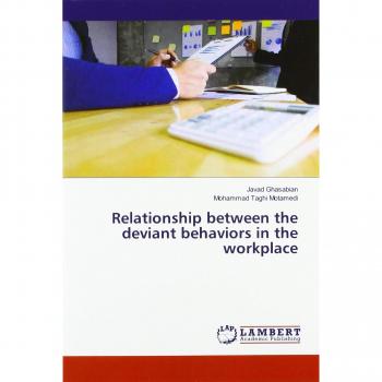 Ghasabian, Javad: Relationship between the deviant behaviors in the workplace