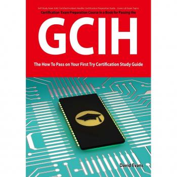 GIAC Certified Incident Handler Certification (GCIH) Exam Preparation Course in a Book for Passing the GCIH Exam