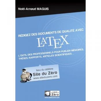 Noël-Arnaud Maguis Rédigez Des Documents De Qualité Avec Latex