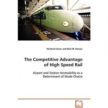 The Competitive Advantage of High Speed Rail