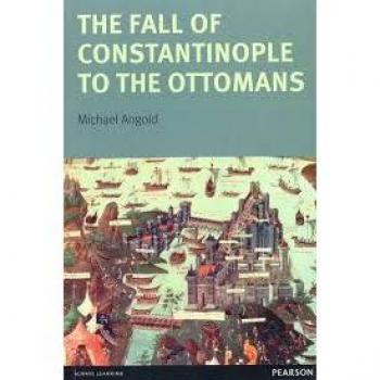 Routledge N. Y. Fall of Constantinople to the Ottomans: Context and Consequences