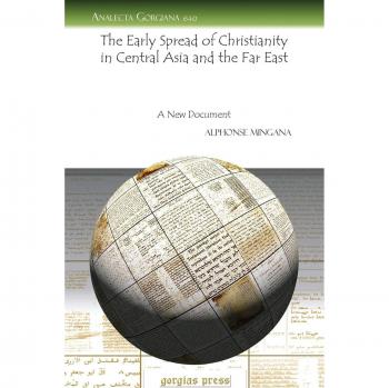 The Early Spread of Christianity in Central Asia and the Far East