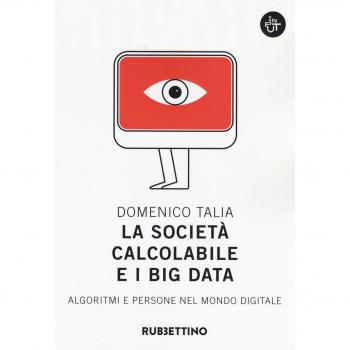 La società calcolabile e i big data. Algoritmi e persone nel mondo digitale