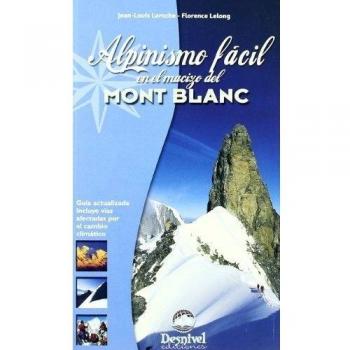 Alpinismo fácil en el macizo del Mont Blanc (Tapa blanda).