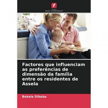 Dibaba, Bekele: Factores que influenciam as preferências de dimensão da família entre os residentes de Assela