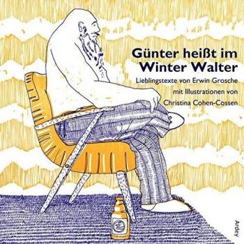 Günter Heißt Im Winter Walter: Lieblingstexte Von Erwin Grosche