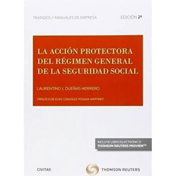 La acción protectora del régimen general de la seguridad social (papel + e-book).