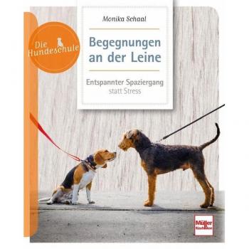 Begegnungen an der Leine: Entspannter Spaziergang statt Stress (Die Hundeschule)