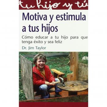 Motiva y estimula a tus hijos