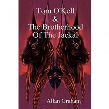 Tom O'Kell And The Brotherhood Of The Jackal