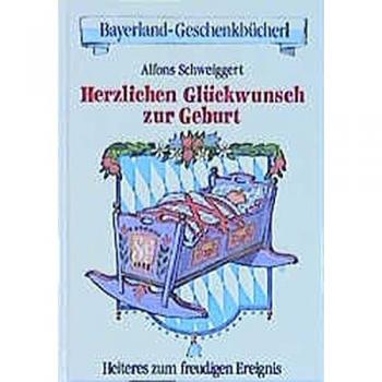 Herzlichen Glückwunsch zur Geburt: Heiteres zum freudigen Ereignis