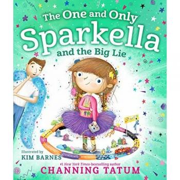 Channing Tatum The One And Only Sparkella And The Big Lie