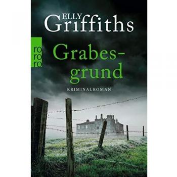 Elly Griffiths Grabesgrund (Ein Fall Für Dr. Ruth Galloway, Band 7)