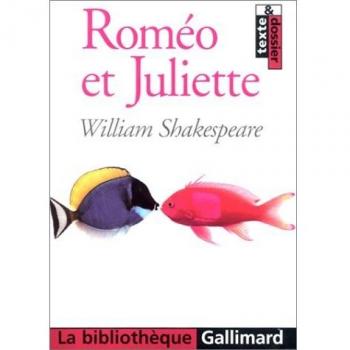 Roméo et Juliette : Texte et dossier