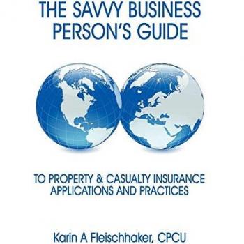 The Savvy Businessperson's Guide to Property & Casualty Insurance