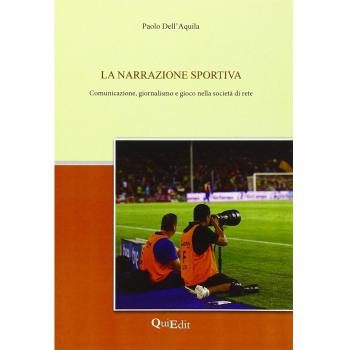 La narrazione sportiva. Comunicazione, giornalismo e gioco nella società di rete
