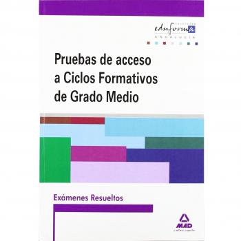 Exámenes Resueltos De Pruebas De Acceso A Ciclos Formativos De Grado Medio. Andalucía