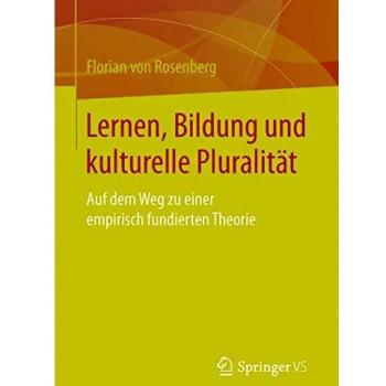 Lernen, Bildung und kulturelle Pluralität: Auf dem Weg zu einer empirisch fundierten Theorie