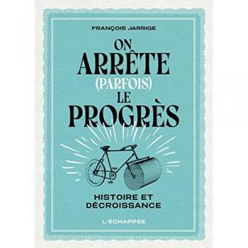 On arrête (parfois) le progrès