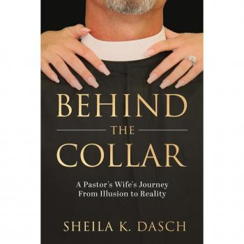 Behind the Collar: A Pastor's Wife's Journey From Illusion to Reality