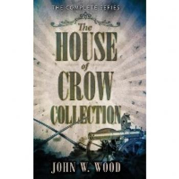 Wood, John W.: The House Of Crow Collection
