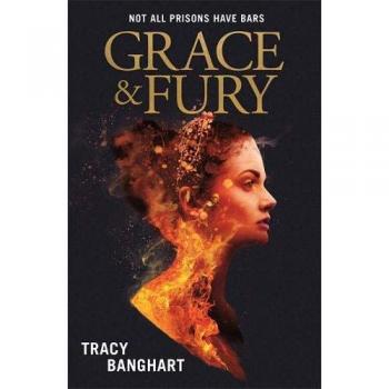 Tracy Banghart Grace And Fury