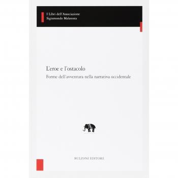 EROE E L'OSTACOLO. FORME D'AVVENTURA NELLA NARRATIVA OCCIDENTALE (L') ZATTI S. (
