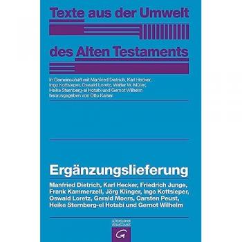 Texte aus der Umwelt des  Alten Testaments  (TUAT): Ergänzungslieferung