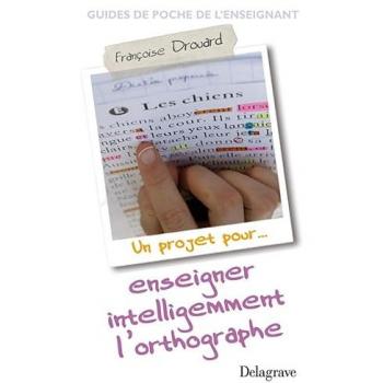 Enseigner intelligemment l'orthographe