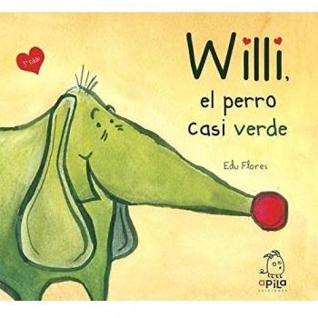 Willi, el perro casi verde (Tapa dura).