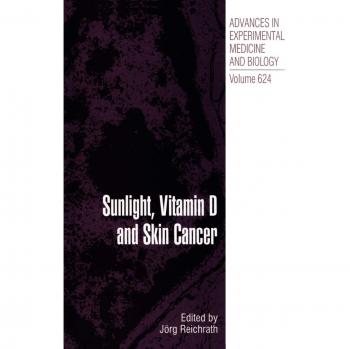 Sunlight, Vitamin D and Skin Cancer (Advances in Experimental Medicine and Biology, Band 624)