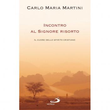 Incontro al Signore risorto. Il cuore dello spirito cristiano