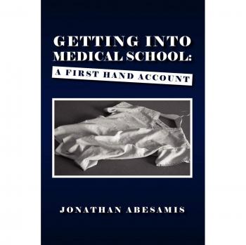 Abesamis, Jonathan: GETTING INTO MEDICAL SCHOOL