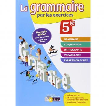 La grammaire par les exercices 5e : Cahier d'exercices