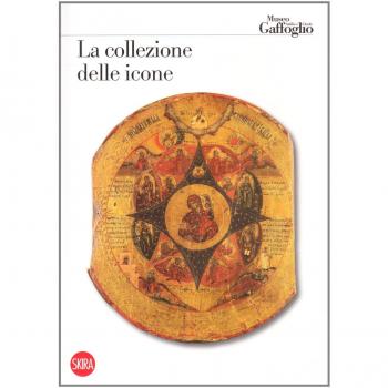 La collezione delle icone. Museo Attilio e Cleofe Gaffoglio