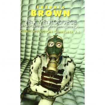 Ven y enloquece, y otros cuentos marcianos