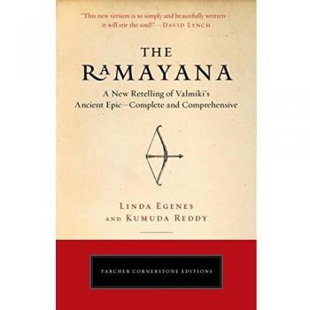 The Ramayana: A New Retelling of Valmiki's Ancient Epic--Complete and Comprehensive