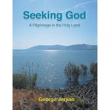 Seeking God: A Pilgrimage in the Holy Land