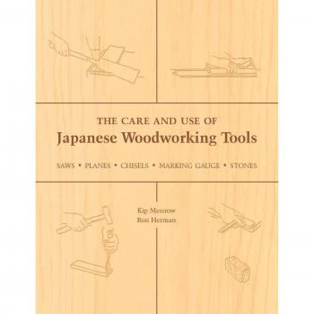 The Care and Use of Japanese Woodworking Tools: Saws, Planes, Chisels, Marking Gauges, Stones