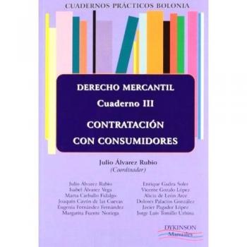 Cuadernos prácticos Bolonia. Derecho Mercantil. Cuaderno III. Contratación con consumidores (Tapa blanda).